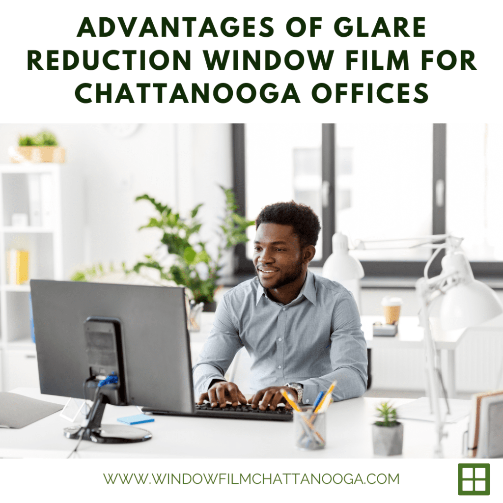glare reduction window film chattanooga offices